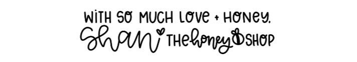 With so much love + honey, Shan TheHoneyBShop